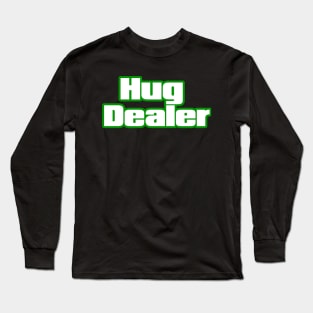 Hug Dealer Long Sleeve T-Shirt